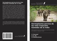 Обложка Germoplasma porcino de las islas tropicales húmedas de la India