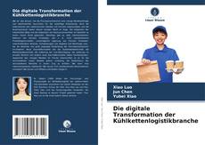 Buchcover von Die digitale Transformation der Kühlkettenlogistikbranche