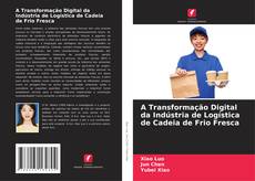 Обложка A Transformação Digital da Indústria de Logística de Cadeia de Frio Fresca