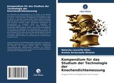 Kompendium für das Studium der Technologie der Knochendichtemessung kitap kapağı