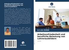 Capa do livro de Arbeitszufriedenheit und berufliche Belastung von Lehrerausbildern 