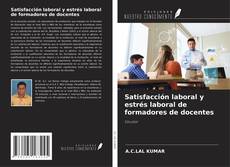 Обложка Satisfacción laboral y estrés laboral de formadores de docentes