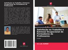 Capa do livro de Satisfação no Trabalho e Estresse Ocupacional de Formadores de Professores 