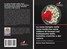 Couverture de La nano-terapia nella nano-medicina come vettore di farmaci nel trattamento delle malattie croniche e del cancro