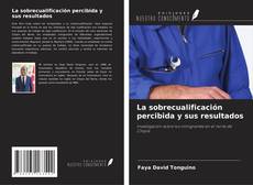 Bookcover of La sobrecualificación percibida y sus resultados