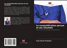 Bookcover of La surqualification perçue et ses résultats