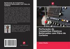 Bookcover of Perfuração de Compósitos Plásticos Reforçados com Fibra de Carbono