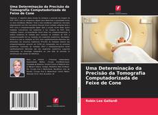Portada del libro de Uma Determinação da Precisão da Tomografia Computadorizada de Feixe de Cone
