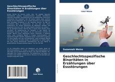 Bookcover of Geschlechtsspezifische Binaritäten in Erzählungen über Essstörungen