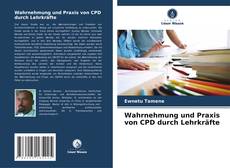 Обложка Wahrnehmung und Praxis von CPD durch Lehrkräfte