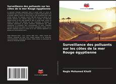 Surveillance des polluants sur les côtes de la mer Rouge égyptienne kitap kapağı