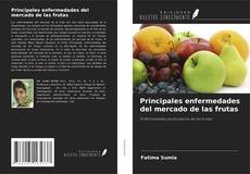 Capa do livro de Principales enfermedades del mercado de las frutas 