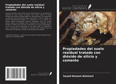 Bookcover of Propiedades del suelo residual tratado con dióxido de silicio y cemento