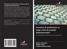 Buchcover von Processo di produzione su larga scala di prodotti biofarmaceutici