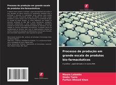 Bookcover of Processo de produção em grande escala de produtos bio-farmacêuticos