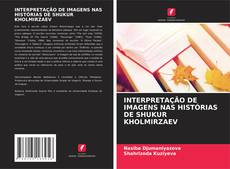 Обложка INTERPRETAÇÃO DE IMAGENS NAS HISTÓRIAS DE SHUKUR KHOLMIRZAEV