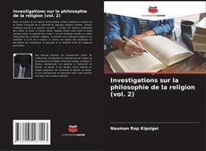 Couverture de Investigations sur la philosophie de la religion (vol. 2)