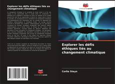 Bookcover of Explorer les défis éthiques liés au changement climatique