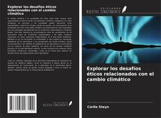 Обложка Explorar los desafíos éticos relacionados con el cambio climático