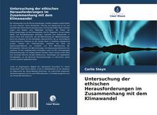 Bookcover of Untersuchung der ethischen Herausforderungen im Zusammenhang mit dem Klimawandel