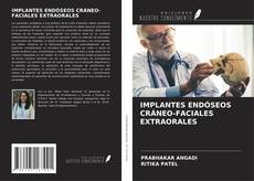 Обложка IMPLANTES ENDÓSEOS CRÁNEO-FACIALES EXTRAORALES