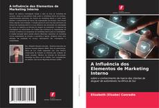 A Influência dos Elementos de Marketing Interno kitap kapağı