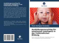 Ausbildungsvorschlag für emotionale Intelligenz in der frühkindlichen Bildung. kitap kapağı