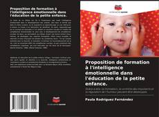 Couverture de Proposition de formation à l'intelligence émotionnelle dans l'éducation de la petite enfance.