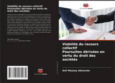 Bookcover of Viabilité du recours collectif Poursuites dérivées en vertu du droit des sociétés