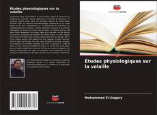 Bookcover of Études physiologiques sur la volaille