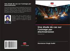 Capa do livro de Une étude de cas sur l'usinage par électroérosion 
