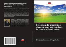 Capa do livro de Sélection de graminées vivaces fourragères dans le nord du Kazakhstan 