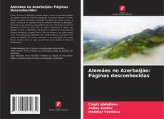 Copertina di Alemães no Azerbaijão: Páginas desconhecidas