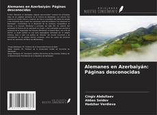 Buchcover von Alemanes en Azerbaiyán: Páginas desconocidas