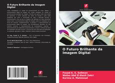 O Futuro Brilhante da Imagem Digital kitap kapağı