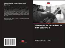 Bookcover of Chansons de lutte dans le film Sarafina !