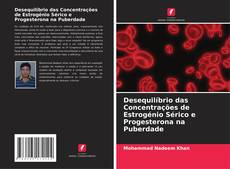 Capa do livro de Desequilíbrio das Concentrações de Estrogénio Sérico e Progesterona na Puberdade 