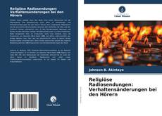 Copertina di Religiöse Radiosendungen: Verhaltensänderungen bei den Hörern