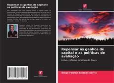 Portada del libro de Repensar os ganhos de capital e as políticas de avaliação