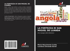 Bookcover of LA FORTEZZA DI SAN MIGUEL DE LUANDA