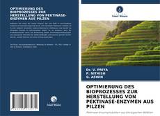 Buchcover von OPTIMIERUNG DES BIOPROZESSES ZUR HERSTELLUNG VON PEKTINASE-ENZYMEN AUS PILZEN