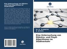 Buchcover von Eine Untersuchung von Dijkstra- und Floyd-Algorithmen im Stadtverkehr