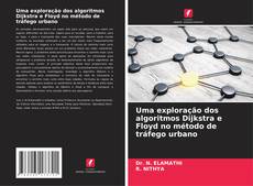 Portada del libro de Uma exploração dos algoritmos Dijkstra e Floyd no método de tráfego urbano