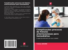 Bookcover of Complicações precoces de fístulas arteriovenosas para hemodiálise