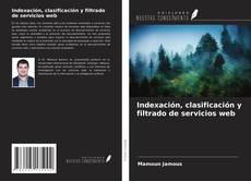 Portada del libro de Indexación, clasificación y filtrado de servicios web