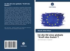 Ist die EU eine globale "Kraft des Guten"? kitap kapağı