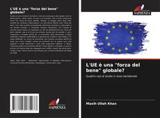 L'UE è una "forza del bene" globale? kitap kapağı