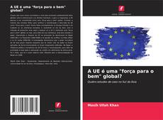 A UE é uma "força para o bem" global? kitap kapağı