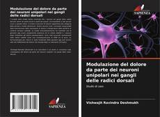 Bookcover of Modulazione del dolore da parte dei neuroni unipolari nei gangli delle radici dorsali