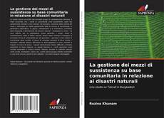 Bookcover of La gestione dei mezzi di sussistenza su base comunitaria in relazione ai disastri naturali